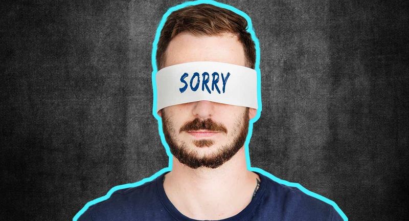 You Start Apologizing Even When You’re Unsure Why
